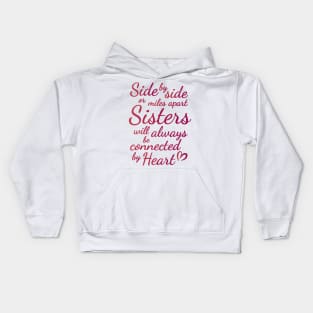 Sisters Side by Side , Birthday Gift ,Valentine Day Gift Kids Hoodie